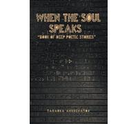 When The Soul Speaks: Book of deep poetic stories