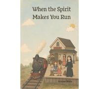 When the Spirit Makes You Run (Historical Fiction Middle Grade Novels)