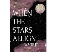 When The Stars Align: Write it
