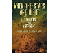 When the Stars Are Right: H. P. Lovecraft and Astronomy