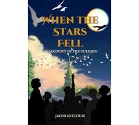 When the Stars Fell: An Account of The Culling (The Or'Yon Saga)