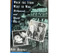 When the Stars Went to War: Hollywood and World War II
