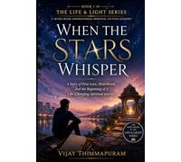 When the Stars Whisper: A Story of First Love, Heartbreak, and the Beginning of a Life-Changing Spiritual Journey: 1 (The Life & Light Series)