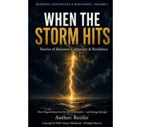 When the Storm Hits: Stories of Business Continuity and Resilience