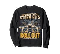 When The Storm Hits We Roll Out Lineman Power Sweatshirt