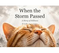 When the Storm Passed: A Story of Stillness (The Wandering Year)