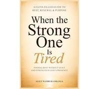 When the strong one is Tired: Finding Rest Without Guilt and Strength in God's Presence