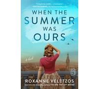 When the Summer Was Ours: A Novel