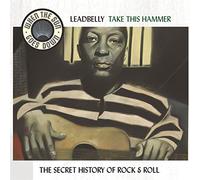 When the Sun Goes Down Vol.5: Take This Hammer The Secret History of Rock 'n'roll