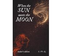 When the Sun Meets the Moon: reader's edition