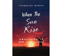 When The Sun Rise: Awakening to New Possibilities
