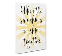 When The Sun Shines Typography Canvas Print | Gallery Wrapped 30mm Frame Wall Art | 30x20 inches | Ready to Hang | Modern Typography Picture | Living Room Bedroom Lounge Office
