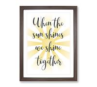 When The Sun Shines Typography Quote Framed Wall Art Print, Ready to Hang Picture for Living Room Bedroom Home Office Décor, Walnut A3 (34 x 46 cm)