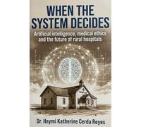 When the system decides: Artificial intelligence, medical ethics and the future of rural hospitals