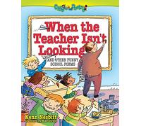 When the Teacher Isn't Looking: And Other Funny School Poems (Giggle Poetry)