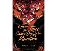 When the Tiger Came Down the Mountain: 2 (The Singing Hills Cycle)