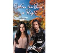 When the Time is Right: 1 (Lake City Chronicles)
