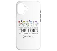 When the Time Right The Lord Will Make Happen Isaiah 60:22 Case for iPhone 16