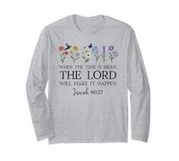 When The Time Right The Lord Will Make Happen Isaiah 60:22 Long Sleeve T-Shirt