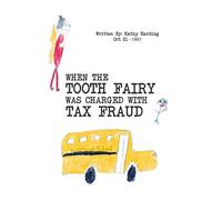 When the Tooth Fairy Was Charged with Tax Fraud