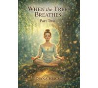 When the Tree Breathes: A Story of Memory, Roots and Inner Awakening (Series title: When the Tree Breathes.)