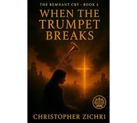 When The Trumpet Breaks (The Remnant Cry)