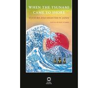 When the Tsunami Came to Shore: Culture and Disaster in Japan