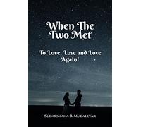When The Two Met: To Love, Lose and Love Again!