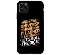 When The Universe Designed Me It Laughed Case for iPhone 11 Pro Max