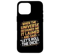 When The Universe Designed Me It Laughed Case for iPhone 16 Pro Max