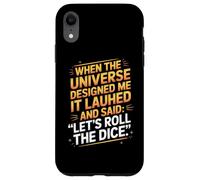 When The Universe Designed Me It Laughed Case for iPhone XR