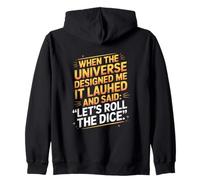 When The Universe Designed Me It Laughed Zip Hoodie