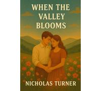 When the Valley Blooms: 2 (Where the Mountains Sing Series)