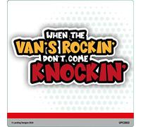 When The Van's Rockin' Don't Come Knockin' Funny Novelty Self Adhesive Vinyl Sticker, 142mm x 70mm, External Grade Vinyl