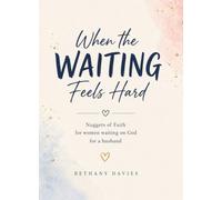 When the Waiting Feels Hard: Faith Nuggets for Single Women Waiting on God for a Husband (Faith Like Hannah Collection)