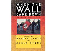 When the Wall Came Down: Reactions to German Unification – Routledge