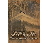 When the Walls Talk: The Whispers Estate