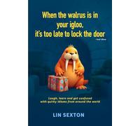 When the walrus is in your igloo, it's too late to lock the door (Inuit idiom): Laugh, learn and get confused with quirky idioms from around the world