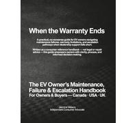 When the Warranty Ends: The EV Owner’s Guide to Maintenance Failures, Warranty Denials, Repairs, and Escalation Strategies (EV Owner Consumer Advocacy Guides)