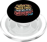 When The W nds There Will Be No Weekends - PopSockets PopGrip for MagSafe