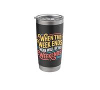 When The W nds There Will Be No Weekends - Stainless Steel Insulated Tumbler