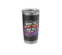 When The W nds There Will Be No Weekends - Stainless Steel Insulated Tumbler