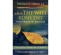 When the Well Runs Dry: Prayer Beyond the Beginnings