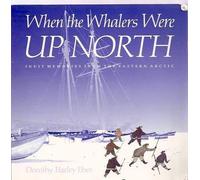 When the Whalers Were Up North: Inuit Memories from the Eastern Arctic