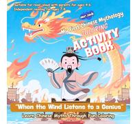When the Wind Listens to a Genius: My First Chinese Mythology Coloring Book - Heroism and Wisdom