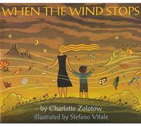 When the Wind Stops (Picture Book Ser.)