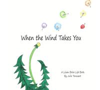 When the Wind Takes You: A Lilah Belle Life Book