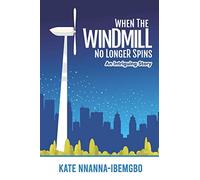 WHEN THE WINDMILL NO LONGER SPINS: An intriguing story