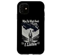 When The Winds Howls I Listen Weather Spotters Meteorology Case for iPhone 11