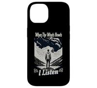 When The Winds Howls I Listen Weather Spotters Meteorology Case for iPhone 14
